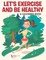 Let's Exercise and Be Healthy