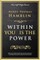 Within You Is the Power