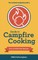 The Flaming Marshmallow's Guide to Campfire Cooking