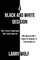 A Black and White Decision Why George Zimmerman Was Found Innocent Why America Must Honor The Memory of Trayvon Martin