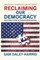 Reclaiming Our Democracy