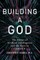 Building a God