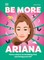 Be More Ariana Grande