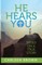 He Hears You