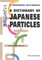 A Dictionary of Japanese Particles