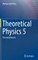 Theoretical Physics 5