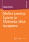 Machine Learning Systems for Multimodal Affect Recognition