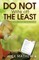Do Not Write off the Least