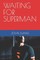 Waiting for Superman