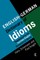 English/German Dictionary of Idioms
