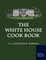 The White House Cook Book