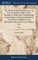 The Theory of Moral Sentiments; or, an Essay Towards an Analysis of the Principles by Which men Naturally Judge Concerning the Conduct and Character, First of Their Neighbours, and Afterwards of Themselves A new Edition. of 2; Volume 1