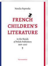 French Children's Literature in the Hands of Polish Publishers, 1918-2017