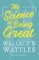 The Science of Being Great