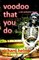 Voodoo That You Do
