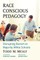 Race Conscious Pedagogy
