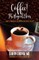Coffee the Magical Elixir