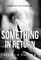 Something in Return