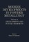 Modern Developments in Powder Metallurgy