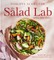 The Salad Lab: Whisk, Toss, Enjoy!