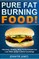 Pure Fat Burning Food