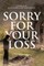 Sorry for Your Loss