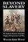 Beyond Slavery