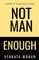 Not Man Enough