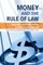 Money and the Rule of Law