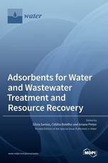 Adsorbents for Water and Wastewater Treatment and Resource Recovery Adsorbents for Water and Wastewater Treatment and Resource Recovery