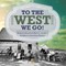 To The West We Go! Western American History Grade 5 Children's American History