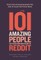 101 amazing people that we only know about because we reddit
