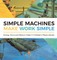 Simple Machines Make Work Simple Energy, Force and Motion Grade 3 Children's Physics Books