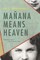 MaÃ±ana Means Heaven