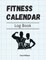 Fitness Calendar Notebook for daily - weekly weight tracking