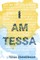I Am Tessa
