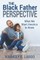 The Black Father Perspective
