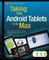 Taking Your Android Tablets to the Max