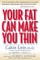 Your Fat Can Make You Thin