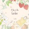 A Day in the Garden