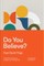 Do You Believe?