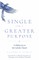 Single for a Greater Purpose