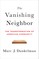 The Vanishing Neighbor: The Transformation of American Community