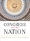 Congress and the Nation XI