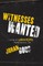 Witnesses Wanted