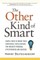 The Other Kind of Smart