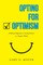 Opting for Optimism