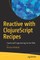Reactive with Clojurescript Recipes