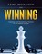 Winning: Gaining and Sustaining Victory In the Battles of Life