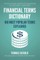 Financial Terms Dictionary - 100 Most Popular Terms Explained